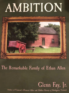 Ambition: The Remarkable Family of Ethan Allen