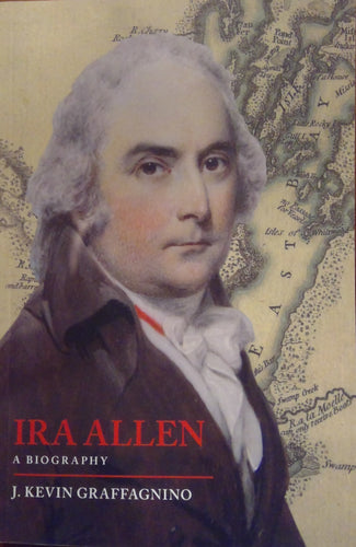 Ira Allen:  A Biography