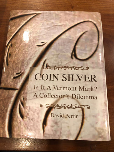 Coin Silver: Is it a Vermont Mark?: A Collectors Dilemma.