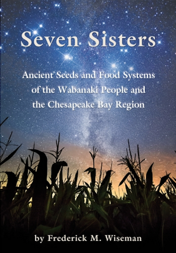 Seven Sisters and the Heritage Food Systems of the Wabanaki People and of the Chesapeake Bay Region